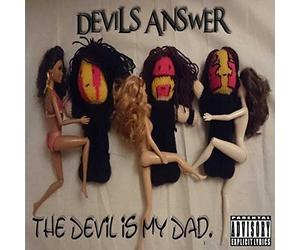 Devil'S Answer - The Devil Is My Dad