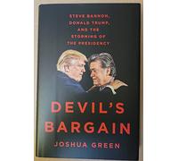 Devil's Bargain: Steve Bannon, Donald Trump, and the Presidency