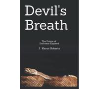 Devil's Breath: The Prince Of Darkness Exposed