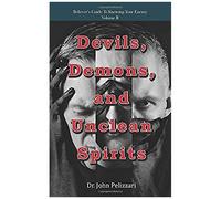 Devils, Demons, And Unclean Spirits