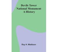 Devils Tower National Monument: A History