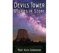 Devils Tower: Stories in Stone by Mary Alice Gunderson (1988-08-01)