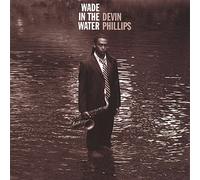 Devin Phillips: Wade in The Water