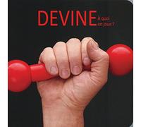 DEVINE : A QUOI ON JOUE ?