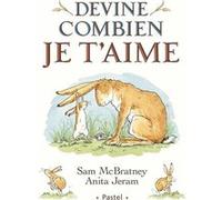 Devine combien je t'aime Anita Jeram (Illustration), Sam McBratney (Auteur), Claude Lager (Traduction)