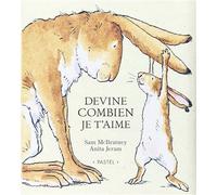 Devine combien je t'aime - Avec jaquette - Anita Jeram - Pastel-Ecole Des Loisirs - relié - Album jeunesse dès 3 ans