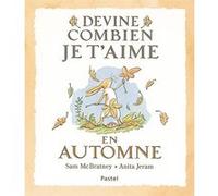 Devine combien je t'aime - En automne Anita Jeram (Illustration), Sam McBratney (Auteur), Claude Lager (Traduction)