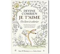 Devine combien je t'aime - Un livre à colorier Anita Jeram (Illustration), Sam McBratney (Auteur), Maurice Lomré (Traduction)