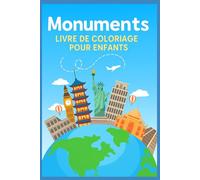 Devine le Monument ! - Un tour du monde à colorier: Apprends, colorie et découvre les monuments les plus célèbres du monde - Idéal pour les enfants dès 3 ans