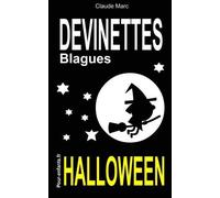 Devinettes Et Blagues D'halloween: Devinettes D'halloween Pour Enfants. Blagues Halloween. Vampires, Sorcières Et Fantômes Sont Au Rendez-Vous.