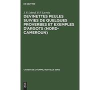 Devinettes Peules Suivies De Quelques Proverbes Et Exemples D'argots (Nord-Cameroun)