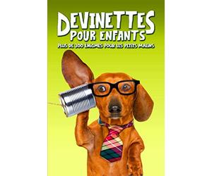 Devinettes pour enfants : plus de 300 énigmes pour les petits malins