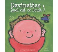 Devinettes : Quel Est Ce Bruit ? - Livre Avec Rabats
