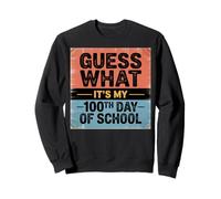 Devinez ce Que C'est Mon 100e Jour d'école 100 Jours d'école Sweatshirt