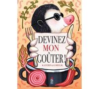Devinez mon goûter! - Katerina Gorelik - Saltimbanque - cartonné - Album jeunesse