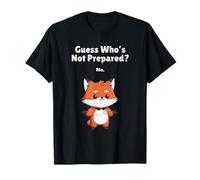 Devinez Qui n'est Pas préparé ? Me Fox T-Shirt