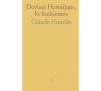 Devises Heroiques, Et Emblemes