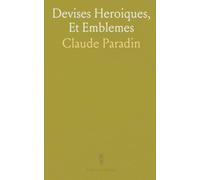 Devises Heroiques, Et Emblemes