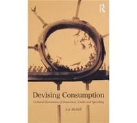 Devising Consumption by Mcfall Liz The Open University UK Hardcover Book Mcfall Liz The Open University UK (Auteur)