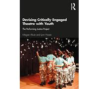 Devising Critically Engaged Theatre With Youth