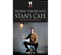Devising Theatre with Stan's Cafe - [Version Originale] Mark Crossley, James Yarker (Auteur)