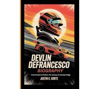 DEVLIN DEFRANCESCO BIOGRAPHY: From Preemie to Podium, The Journey of a Racing Prodigy