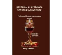 DEVOCIÓN A LA PRECIOSA SANGRE DE JESUCRISTO: Poderoso libro de oraciones de novena