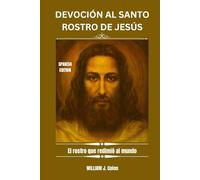 DEVOCIÓN AL SANTO ROSTRO DE JESÚS: El rostro que redimió al mundo