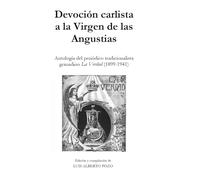 Devoción carlista a la Virgen de las Angustias: Antología del periódico tradicionalista granadino La Verdad (1899-1941)
