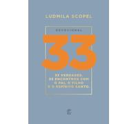 DEVOCIONAL 33: 33 Verdades, 33 Encontros com o Pai, o Filho e o Espírito Santo