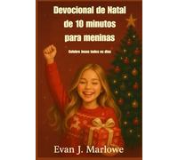 Devocional de Natal de 10 minutos para meninas: Celebre Jesus todos os dias