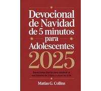 Devocional de Navidad de 5 minutos para adolescentes 2025: Devociones diarias para celebrar el nacimiento de Cristo y crecer en la fe