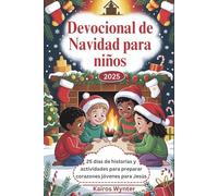 Devocional de Navidad para niños 2025: 25 días de historias y actividades para preparar corazones jóvenes para Jesús