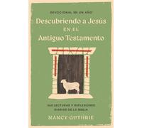 Devocional en un año: Descubriendo a Jesús en el Antiguo Testamento - Nancy Guthrie - Tyndale House Publishers - ebook (ePub) - Livre