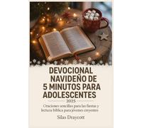 Devocional navideño de 5 minutos para adolescentes 2025: Oraciones sencillas para las fiestas y lectura bíblica para jóvenes creyentes