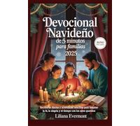 Devocional navideño de 5 minutos para familias 2025: Escrituras diarias y actividades sencillas para inspirar la fe, la alegría y el tiempo con los seres queridos