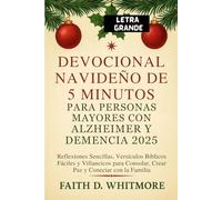 Devocional Navideño de 5 minutos para Personas Mayores con Alzheimer Demencia 2025: Reflexiones Sencillas, Versículos Bíblicos Fáciles y Villancicos para Consolar, Crear Paz y Conectar con la Familia