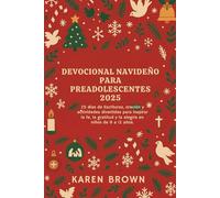 Devocional Navideño Para Preadolescentes 2025: 25 días de Escrituras, oración y actividades divertidas para inspirar la fe, la gratitud y la alegría en niños de 9 a 12 años
