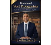 Devocional Você Protagonista: Inspirando Sua Jornada Diária com Propósito