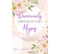 DEVOCIONALES CRISTIANOS PARA MUJERES Para Aumentar tu Fe y Fortalecer tu Espíritu en medio de los Desafíos Diarios: 25 Dias de Reflexión Basado en ... Mujeres y Versículos de la Biblia en Español