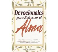 Devocionales para Refrescar el Alma: Lectura cristiana con verdades de la Biblia que fortalecen la fe, renuevan el corazón y brindan descanso en Dios para los días difíciles