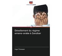 Dévoilement du régime omano-arabe à Zanzibar