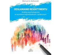 Dévoiler le ressentiment - Mariusz G. Karbowski (Buch auf Polnisch)
