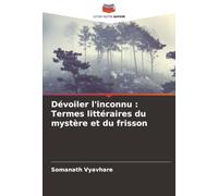 Dévoiler l'inconnu : Termes littéraires du mystère et du frisson