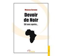 Devoir de Noir 50 ans après... - Moussa Sereme - Jets D'encre - broché - Essai