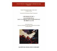 Devoir De Punir ? - Le Système Pénal Face À La Protection Internationale Du Droit À La Vie