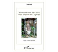 Devoir Marronner Aujourd'hui Dans L'espace Des Guyanes