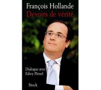 Devoirs de vérité Entretiens avec Edwy Plénel - François Hollande - Stock - broché - Entretien