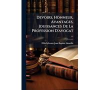 Devoirs, Honneur, Avantages, Jouissances De La Profession D'avocat ...