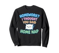 Devoirs, Je pensais Que tu avais Dit : Sieste à la Maison Sweatshirt
